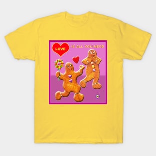 Love is all you need T-Shirt